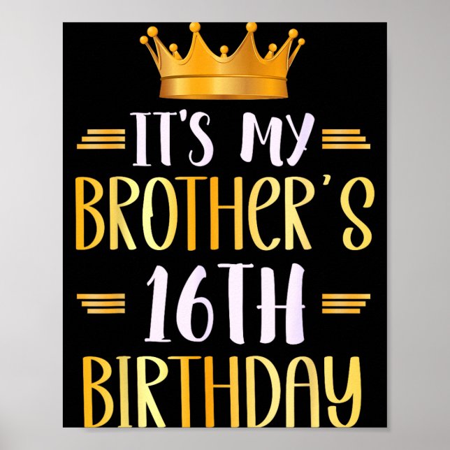 Affiche It's My Brother's 16th Birthday Happy 16 Years Old (Devant)