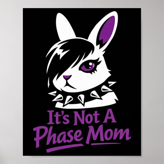 Affiche Its Not A Phase Mom Funny Emo Easter Rabbit  (Devant)