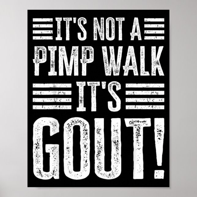 Affiche Its Not A Walk Its Gout Funny Art (Devant)