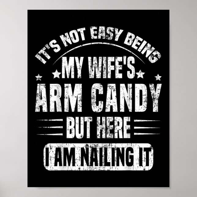 Affiche Its Not Easy Being My Wifes Arm Candy Retro Funny  (Devant)