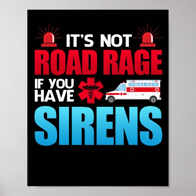 Affiche It's Not Road Rage Sirens EMT EMS Paramedic (Devant)