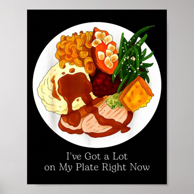 Affiche I've Got A Lot On My Plate Food  (Devant)