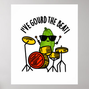 Affiche I've Gourd The Beat Funny Drummer Veggie Pun