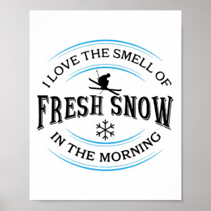 Affiche J'adore l'odeur de la neige fraîche le matin, Ski