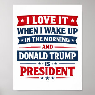 Affiche J'adore Quand Je Me Réveille Et Que Donald Trump E