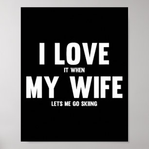 Affiche J'adore quand ma femme me laisse aller skier 