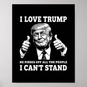 Affiche J'adore Trump Il Emmerde Tous Les Gens Que Je Ne S