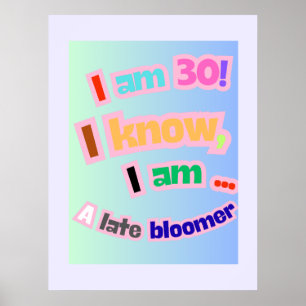 Affiche J'ai 30 ans, je sais, je suis un retardataire