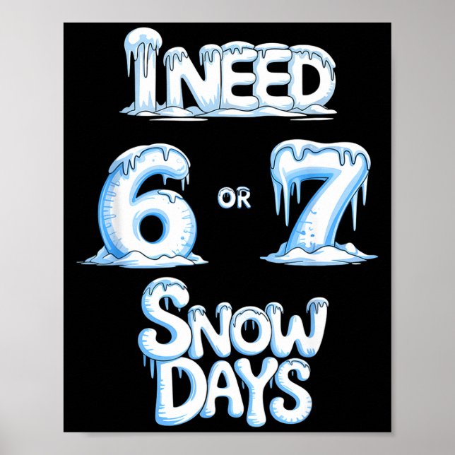 Affiche J'ai besoin de 6 7 jours de neige drôle 67 Enseign (Devant)