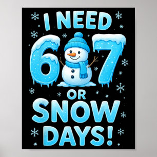 Affiche J'ai besoin de 6 ou 7 jours de neige Drôle de jour