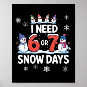 Affiche J'ai besoin de 6 ou 7 jours de neige - T-shirt drô