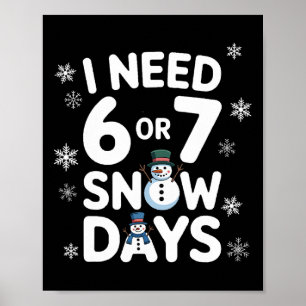 Affiche J'ai besoin de 6 ou 7 jours de neige - T-shirt drô