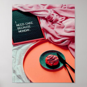 Affiche J'ai besoin de gâteau parce que LUNDI Drôle