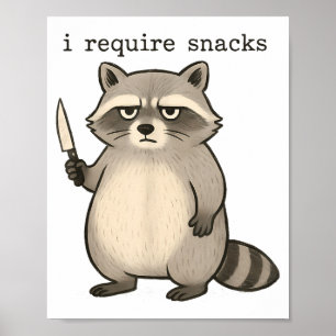 Affiche J'ai besoin de snacks drôle Mpy Raton laveur Déche