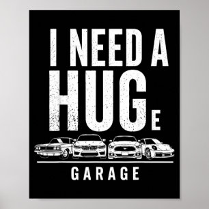 Affiche J'ai besoin d'un énorme garage Mécanicien drôle pa