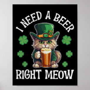 Affiche J'Ai Besoin D'Une Bière Juste Meow Cat Gl Jour de 