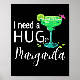 Affiche J'ai besoin d'une énorme boisson Margarita Tail Ci