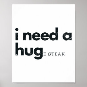 Affiche J'Ai Besoin D'Une Grande Viande De Steak Fast Food