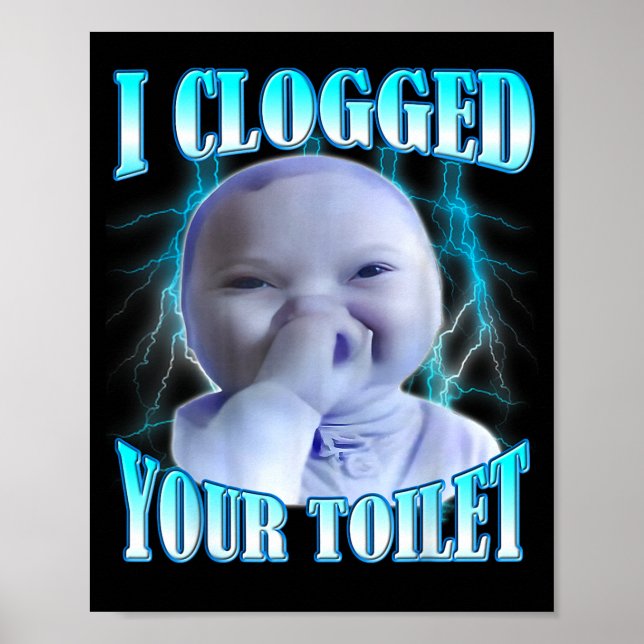 Affiche J'ai bouché vos toilettes Drôle de bébé Ai Meme Br (Devant)