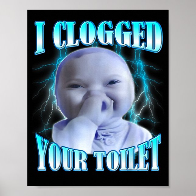 Affiche J'ai bouché vos toilettes mème bébé ai drôle brain (Devant)