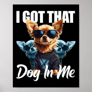 Affiche J'Ai Ce Chien En Moi Chihuahua Md Meme Drôle Trava