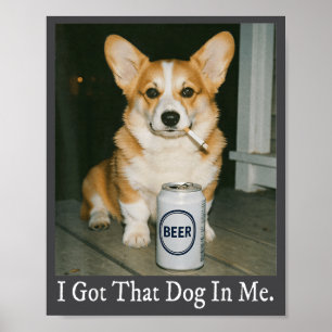Affiche J'ai Ce Chien En Moi Mème Corgi Drôle Qui Boit De