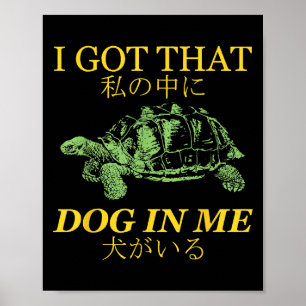 Affiche J'Ai Ce Chien En Moi Tortue Japonaise