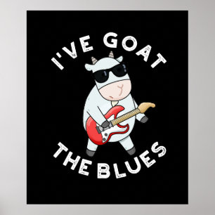 Affiche J'ai chèvre Le Blues drôle Animal Pun Dark BG