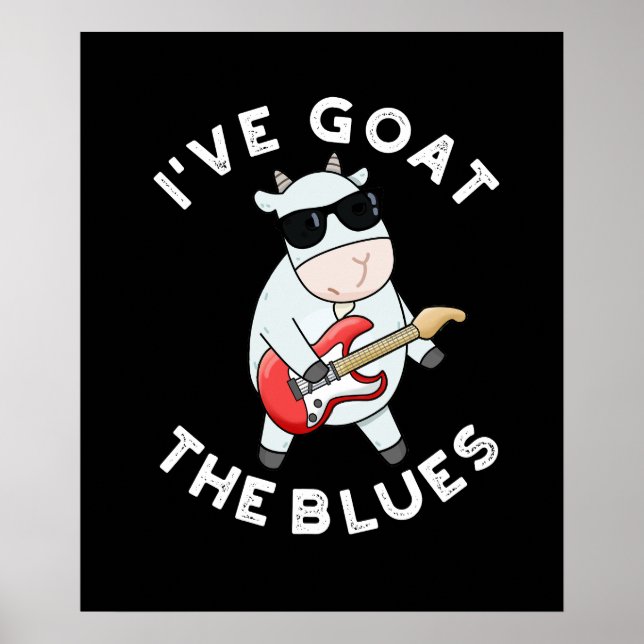 Affiche J'ai chèvre Le Blues drôle Animal Pun Dark BG (Devant)