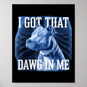 Affiche J'Ai Compris Que Dawg En Moi Xray Pitbull Mème Iro