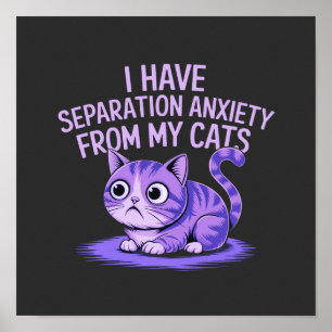 Affiche J'ai de l'anxiété de séparation avec mes chats