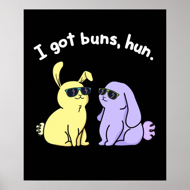 Affiche J'Ai Des Buns Hun Funny Lapin Lapin Pun Dark BG (Devant)