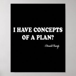 Affiche J'Ai Des Concepts De Plan Donald Trump