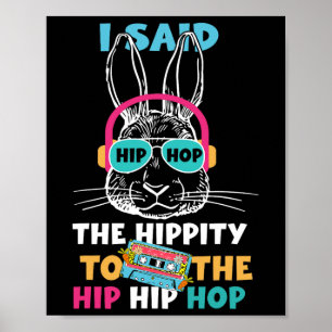Affiche J'Ai Dit Hip Hip To Hop Hip hop Bunny Funny