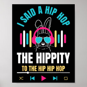 Affiche J'Ai Dit Hip Hip To Hop Hip hop Bunny Funny