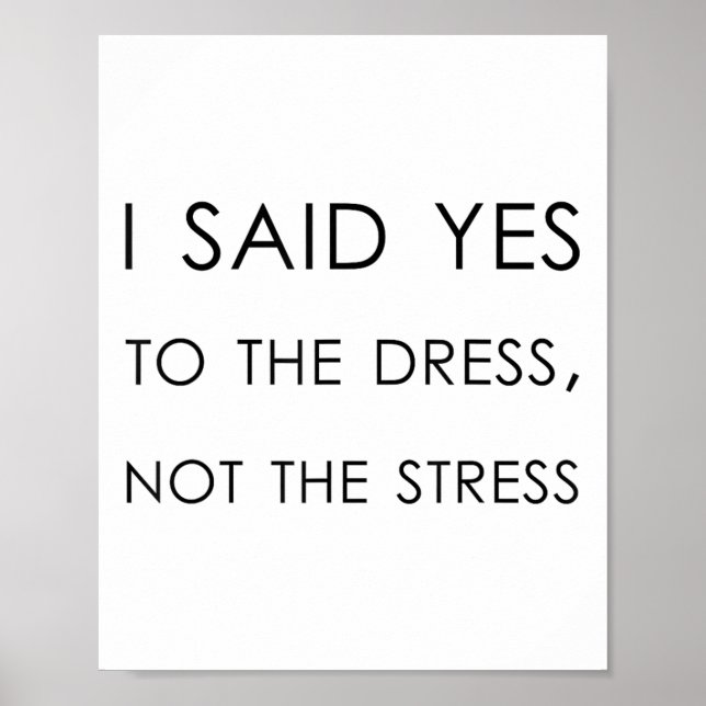 Affiche J'Ai Dit Oui À La Robe Pas Au Stress, Drôle Brid (Devant)