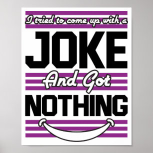 Affiche J'Ai Essayé De Trouver Une Blague Mais Je N'Ai Rie