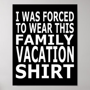Affiche J'ai été obligé de porter ce t-shirt de vacances e