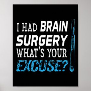 Affiche J'ai eu une chirurgie cérébrale, quelle est votre