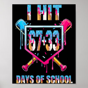 Affiche J'ai frappé 67+33 100 jours d'école Baseball Drip 