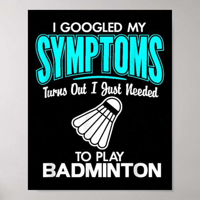 Affiche J'Ai Googlé Mes Symptômes Pour Jouer À Badminton (Devant)