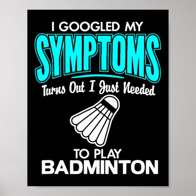 Affiche J'Ai Googlé Mes Symptômes Pour Jouer Badminton 1 (Devant)