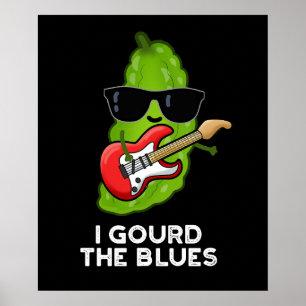 Affiche J'Ai Gourdi Le Blues Drôle Veggie Pun Dark BG