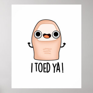 Affiche J'Ai Joué Ya Cute Big Toe Pun