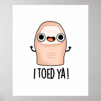 Affiche J'Ai Joué Ya Cute Big Toe Pun
