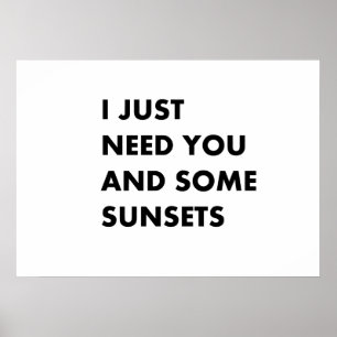 Affiche J'ai juste besoin de toi et de couchers de soleil