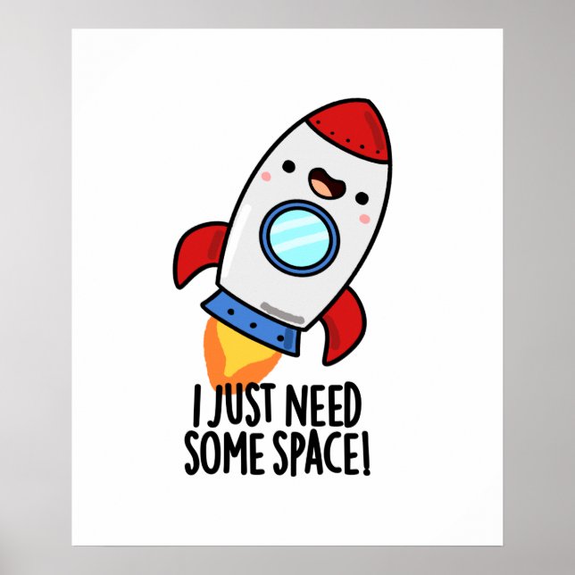 Affiche J'Ai Juste Besoin D'Espace Drôle Rocket Pun (Devant)