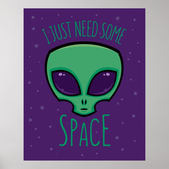 Affiche J'Ai Juste Besoin D'Un Alien Spatial (Devant)