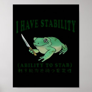Affiche J'Ai La Stabilité De Stab Funny Frog Japane