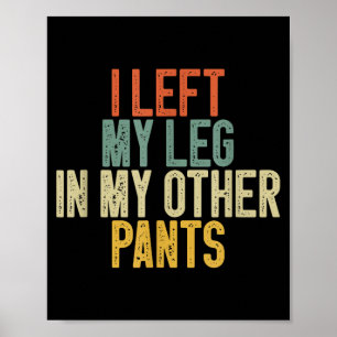 Affiche J'ai laissé ma jambe dans mon autre pantalon Citat